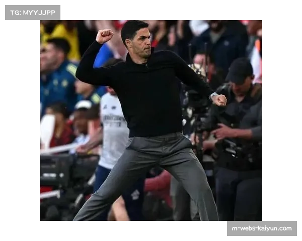 阿森纳欧冠半决赛分心 双线作战体能分配成阿尔特塔难题